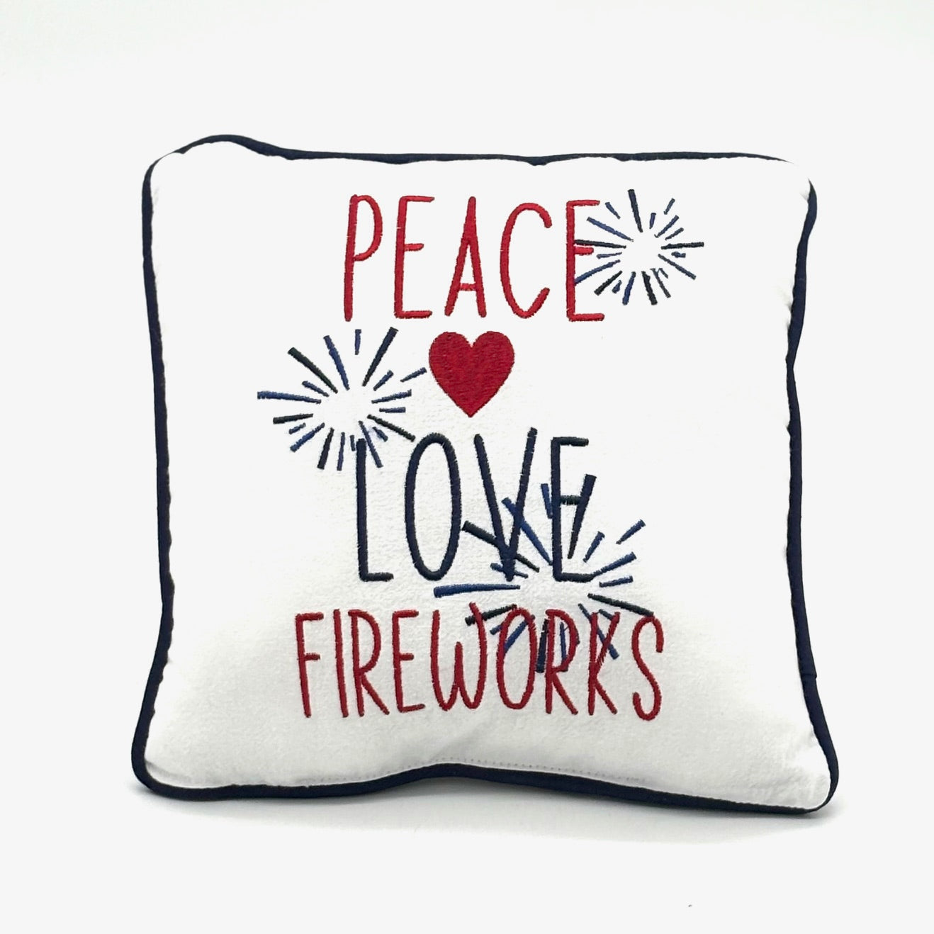 PEACE, LOVE, FIREWORKS PILLOW 10" X 10"