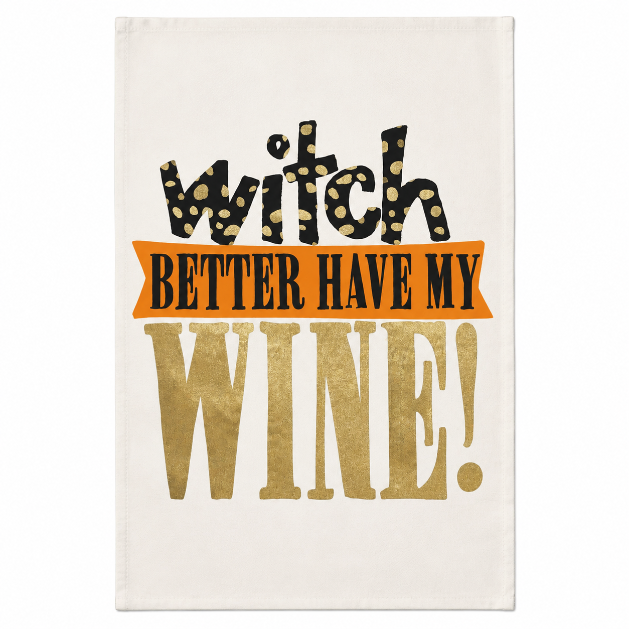 WITCH BETTER HAVE MY WINE BAR TOWEL