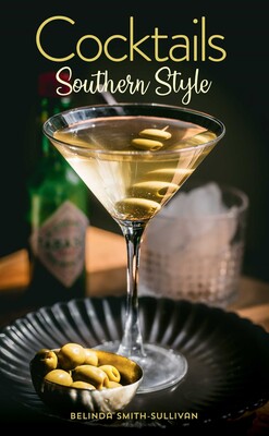 COCKTAILS SOUTHERN STYLE, Author-Belinda Smith-Sullivan
