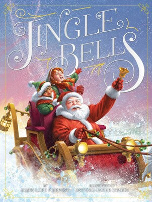 JINGLE BELLS by James Lord Pierpont (Author), Antonio Javier Caparo (Illustrator)