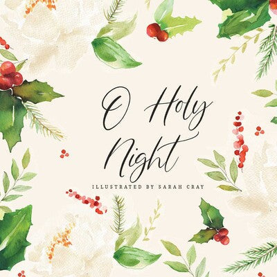 O' HOLY NIGHT, Illustrated by Sarah Cray
