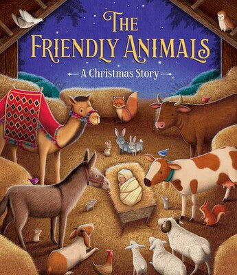THE FRIENDLY ANIMALS:  A CHRISTMAS STORY